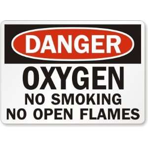  Danger Oxygen No Smoking No Open Flames Aluminum Sign, 10 