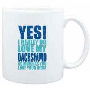   White  YES I REALLY DO LOVE MY Dachshund  Dogs