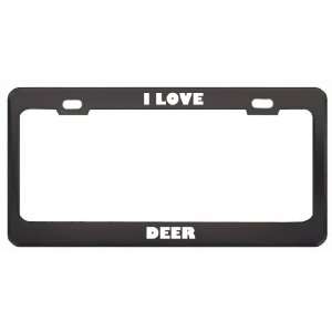  I Love Deer Animals Metal License Plate Frame Tag Holder 