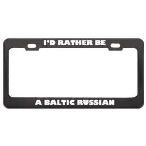  ID Rather Be A Baltic Russian Nationality Country Flag 