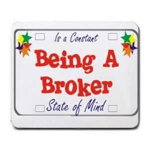  Being A Broker Is a Constant State of Mind Mousepad 