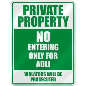   PROPERTY NO ENTERING ONLY FOR ADLI  PARKING SIGN