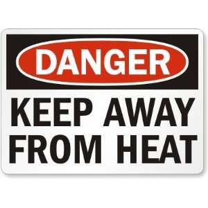  Danger Keep Away From Heat Aluminum Sign, 14 x 10 