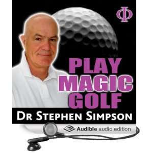    Play Magic Golf (Audible Audio Edition) Dr. Stephen Simpson Books