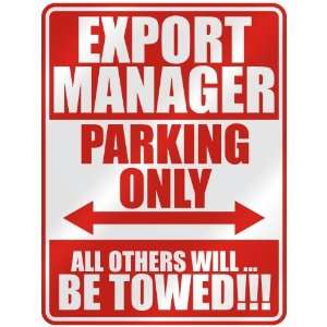 EXPORT MANAGER PARKING ONLY  PARKING SIGN OCCUPATIONS