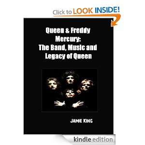   Band, Music and Legacy of Queen Jamie King  Kindle Store