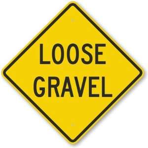  Loose Gravel Engineer Grade Sign, 24 x 24 Office 