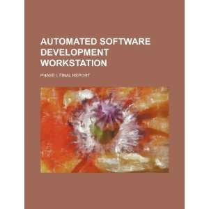  Automated software development workstation phase I, final 