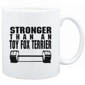  Mug White  STRONGER THAN A Toy Fox Terrier  Dogs Sports 