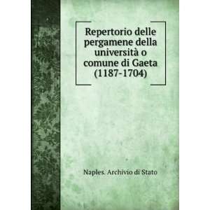   comune di Gaeta (1187 1704) Naples. Archivio di Stato Books