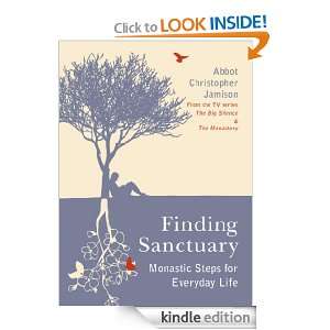 Finding Sanctuary Monastic Steps For Everyday Life Abbot Christopher 