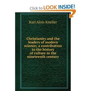  Christianity and the leaders of modern science; a 