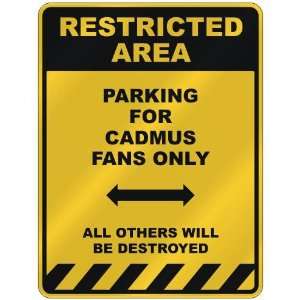    PARKING FOR CADMUS FANS ONLY  PARKING SIGN NAME