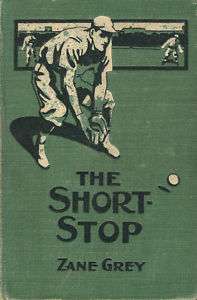 ZANE GREY~SHORT STOP~FIRST EDITION~1909  