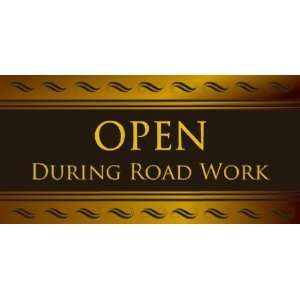   Banner   Open During Road Work Brown Gold Ornate 