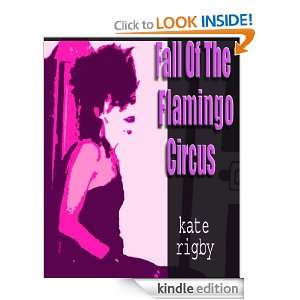 Fall Of The Flamingo Circus Kate Rigby  Kindle Store