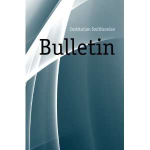  Bulletin Institution Smithsonian Books