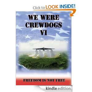 We Were Crewdogs VI  Freedom Is Not Free Tommy Towery  