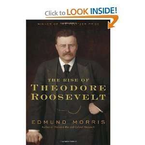  [THE RISE OF THEODORE ROOSEVELT]The Rise of Theodore Roosevelt 