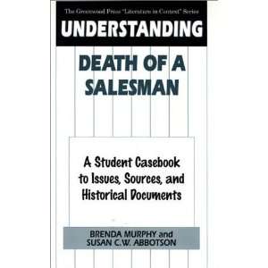  Understanding Death of a Salesman A Student Casebook to 