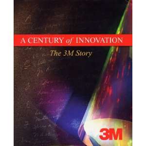  A Century of Innovation  The 3M Story (Hardcover) 3M, Jr 