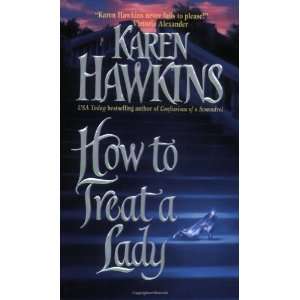  How to Treat a Lady (9780060514051) Karen Hawkins Books