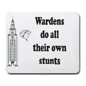  Wardens do all their own stunts Mousepad