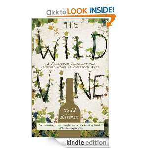 The Wild Vine A Forgotten Grape and the Untold Story of American Wine 