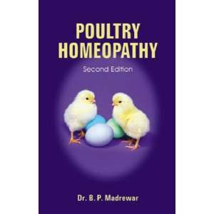  Poultry Homeopathy (9788131900833) B. P. Madrewar Books