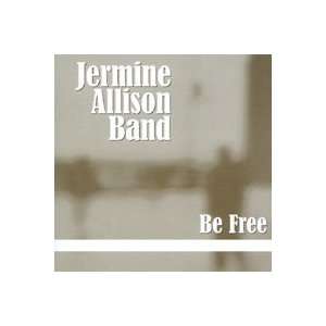  Be Free Jermine Allison Band Music