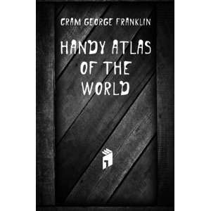  Handy Atlas of the World Cram George Franklin Books