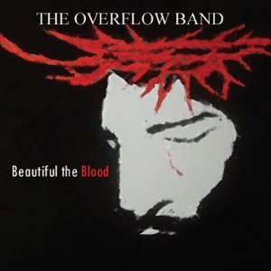  Beautiful the Blood Overflow Band Music
