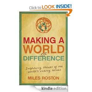   World of Difference Inspiring stories of the worlds unsung heroes