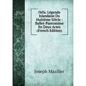   Pantomime En Deux Actes (French Edition) Joseph Mazilier 