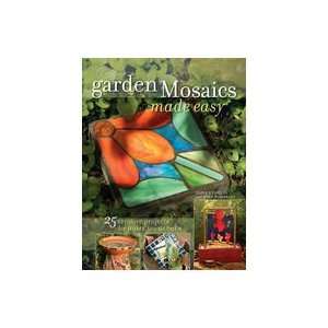  Garden Mosaics Made Easy Jane Pompilio and Cliff Kennedy Books