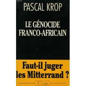  Le genocide franco africain Faut il juger les Mitterrand 