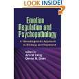 Emotion Regulation and Psychopathology by Ann M. Kring, Ann M. Kring 