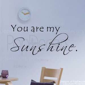   PopDecors Design. You are my Sunshine words decals