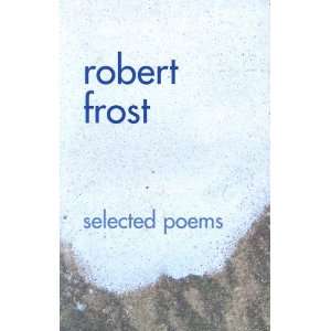  Robert Frost Selected Poems (9781581734980) Books