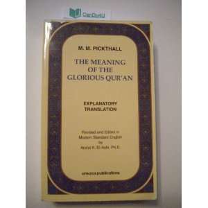  THE MEANING OF THE GLORIOUS QURAN Explanatory Translation 