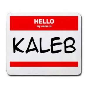  HELLO my name is KALEB Mousepad