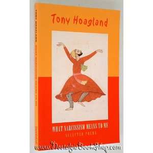  What Narcissism Means to Me (9781852246891) Tony Hoagland 