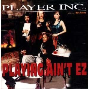  Playing Aint EZ (5 Mixes) Player Inc., Mac Rhedd Music