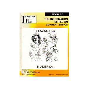  Growing Old in America (The Information Series on Current 
