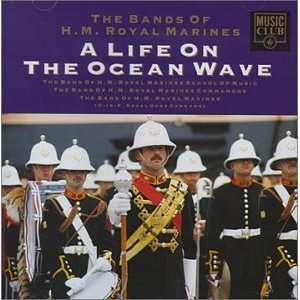  Life on the Ocean Wave Bands of H.M. Royal Marines Music