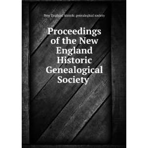   Genealogical Society . New England historic genealogical society