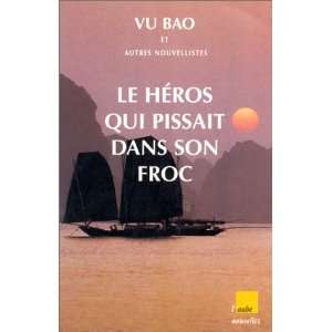    Le héros qui pissait dans son froc (9782876782792) Vu Bao Books