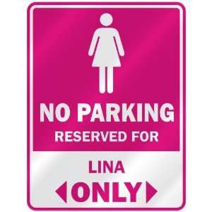  NO PARKING  RESERVED FOR LINA ONLY  PARKING SIGN NAME 