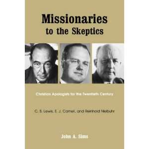    MISSIONARIES TO THE SKEPTICS (9780865544963) John A. Simms Books