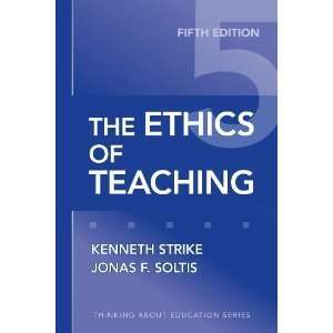  The Ethics of Teaching 5th (Fifth) Edition byA. Strike A 